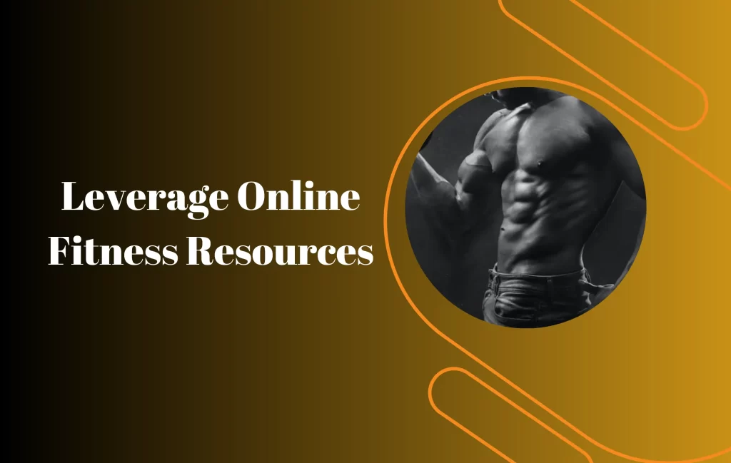 Leverage Online Fitness Resources