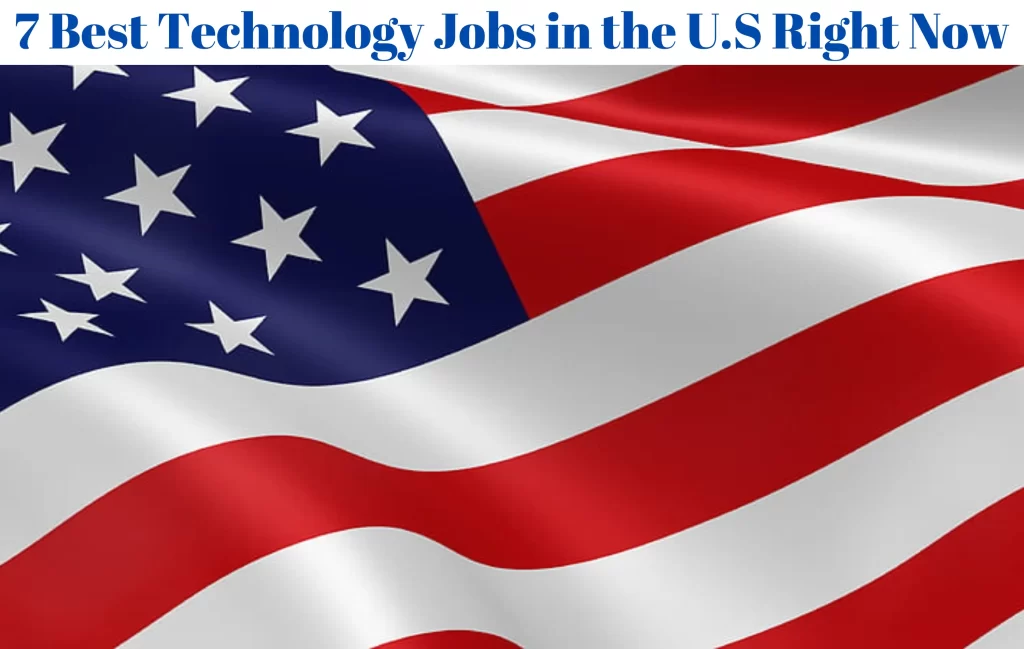 7 Best Technology Jobs in the U.S Right Now