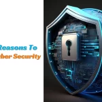 Top 7 Reasons To Learn Cyber Security