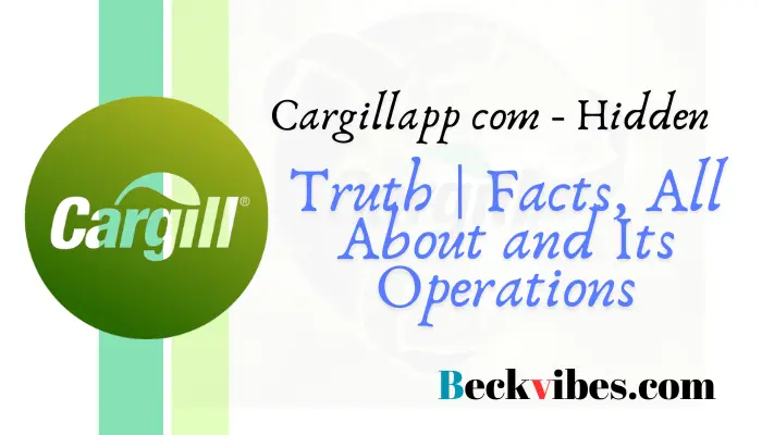 Cargillapp com - Hidden Truth | Facts, All About and Its Operations